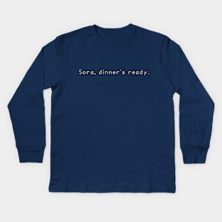 Sora, Dinner's Ready! Kids Long Sleeve T-Shirt